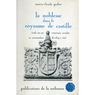 LA NOBLESSE DANS LE ROYAUME DE CASTILLE. ÉTUDE SUR SES STRUCTURES SOCIALES EN...